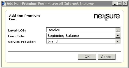 In the Add Non Premium Fee dialog box, select the following from the lists below: Level/LOB: Invoice Fee Code: Beginning Balance Service Provider: Branch 2 Click OK Page 11 November 21, 2008 2008