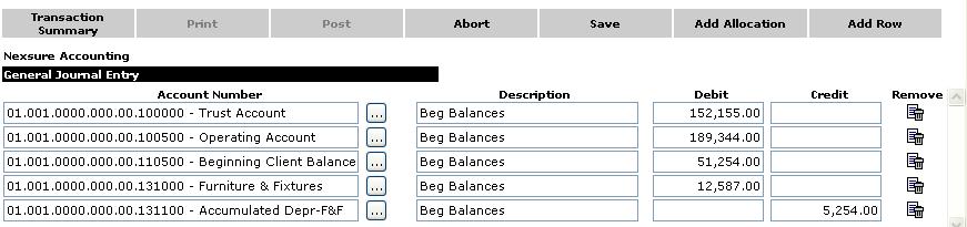 Click Add Row or press the Enter key to add additional rows Note: Enter the Accounts Receivable balance to Beginning Client Balance (110500) This should bring the Beginning Client Balance account to