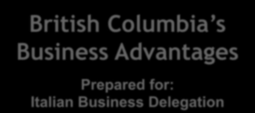 British Columbia s Business Advantages