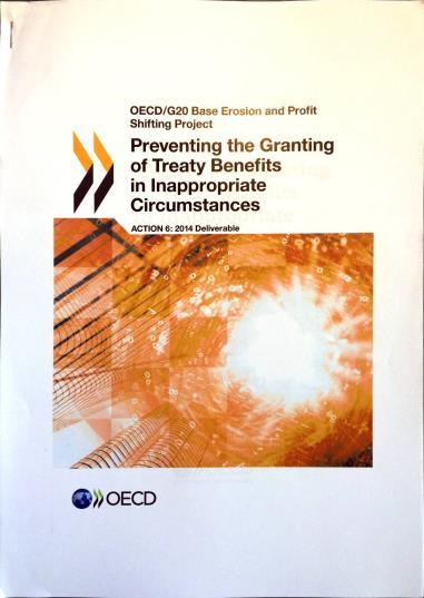 3.4- OECD/G20 BEPS project In September 2014, the OECD published its seven 2014 deliverables, including its report: Preventing the Granting of Treaty Benefits in Inappropriate Circumstances (Action