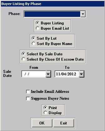 Buyer Listing Under the Options menu you will be able to print a buyer listing report by phase or by project.