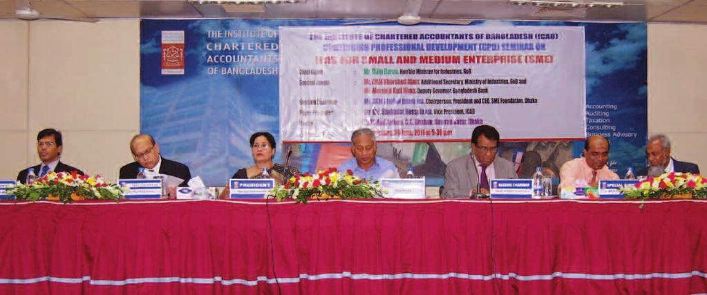 Speakers at CPD Seminar IFRS for SMEs provides an acceptable framework to prepare financial statements for all sectors Dilip Barua, Hon ble Minister for Industries, GoB, (Chief Guest), (4th from