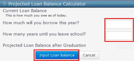To get started, enter your Projected Loan Balance.