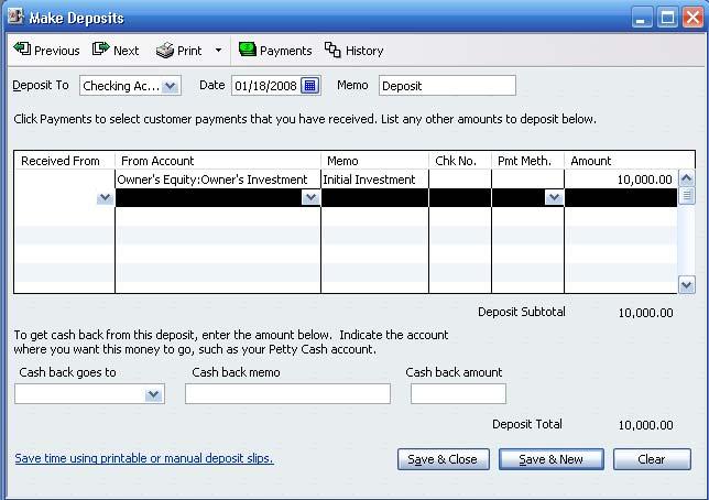 QuickBooks Basics Initial Investments To record your initial investment in the business, choose Record Deposits from the Home Page.