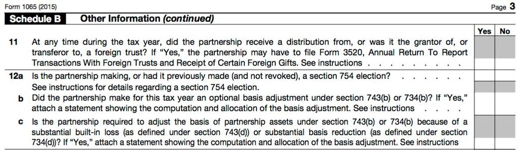 Reporting Requirements Line 12b on Schedule B of Form 1065 asks if the partnership made any optional basis adjustments under IRC Sec. 734(b) as a result of distributions.
