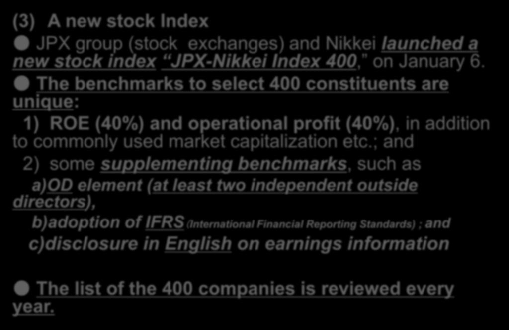 JPX-Nikkei Index 400 (3) A new stock Index JPX group (stock exchanges) and Nikkei launched a new stock index JPX-Nikkei Index 400, on January 6.