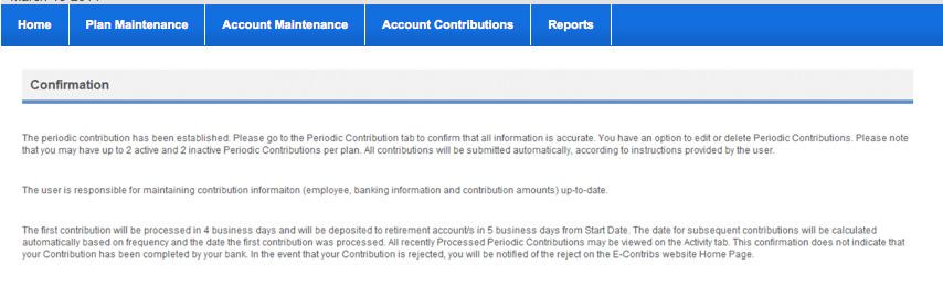 The dates for subsequent contributions will be based on the date the first automatic contribution is processed. Select the banking account from which the contributions will be funded.
