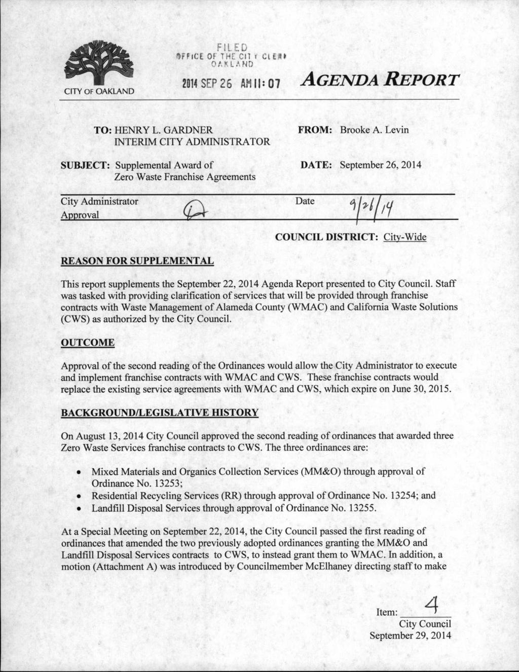 CITY OF OAKLAND FILED FhCE OF THE CIl t Cl S» OAKLAND 21)14 SEP 25 AM II: 07 AGENDA REPORT TO: HENRY L. GARDNER INTERIM CITY ADMINISTRATOR FROM: Brooke A.