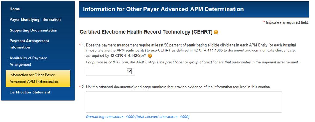 Certified Electronic Health Record Technology (CEHRT) There is one question on use of CEHRT; this response requires supporting documentation to verify the yes or no response.