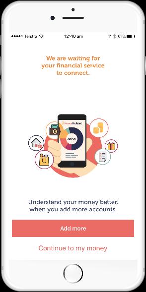 Figure 4 MoneyBrilliant will connect to your accounts in the background, allowing you to continue to add all your accounts 4) The MoneyBrilliant system