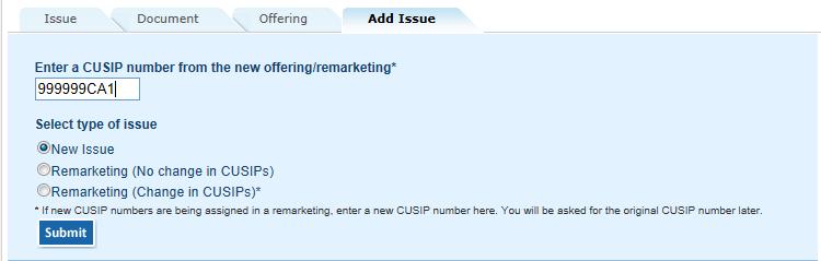 On this screen, enter the CUSIP-9 for the new issue or series in the offering, select the New Issue option,