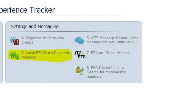 1. In AET Chapter Account, under accounts, locate Local FFA Dues Payment Manger and click. See picture below for graphic. 2.
