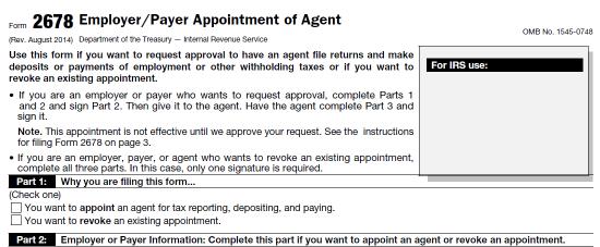 with regard to wages paid by the agent for the employer, as well as the agent's own employees. This is done using Form 2678, Employer/Payer Appointment of Agent.