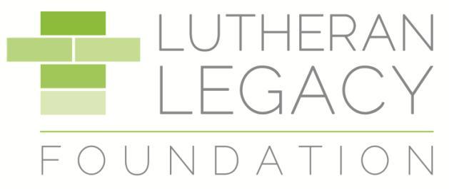 Gift Acceptance Policies and Guidelines Lutheran Legacy Foundation, a not for profit corporation organized under the laws of the State of Illinois encourages the solicitation and acceptance of gifts