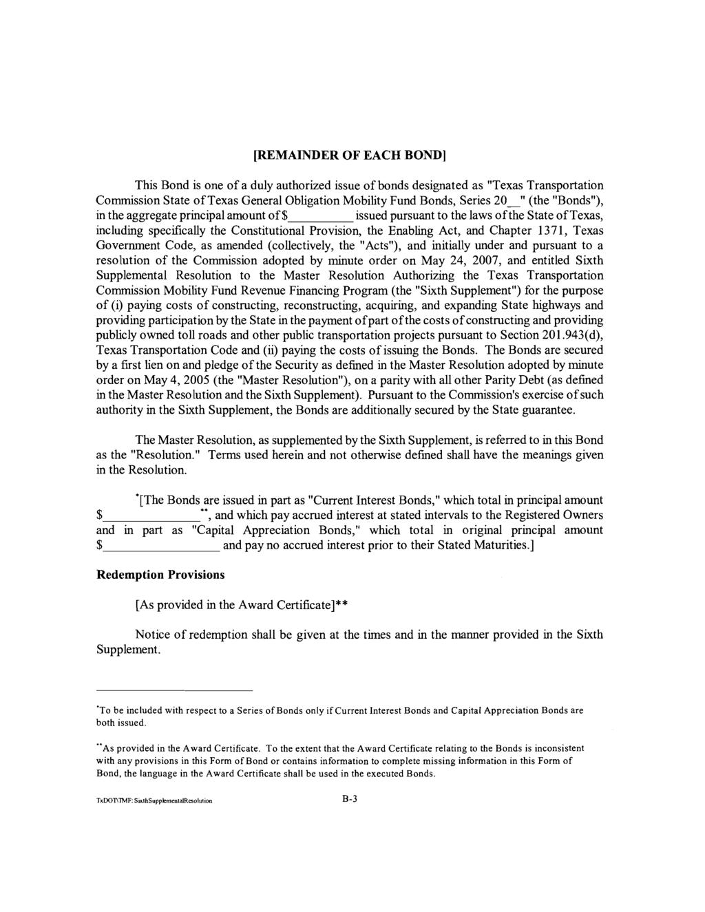 [REMAINDER OF EACH BOND] This Bond is one of a duly authorized issue of bonds designated as "Texas Transportation Commission State of Texas General Obligation Mobility Fund Bonds, Series 20-" (the