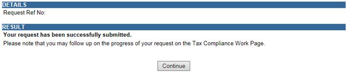 Tax Compliance Status Request If you select OK, the TCR01 form will be submitted. If you click Cancel, you will be able to enter an email address before submitting the TCR01 form.
