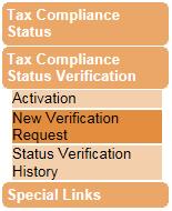 Tax Compliance Status Verification New Verification Request: Select New Verification Request from the Tax Compliance Status Verifications menu.