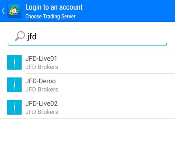 . LOG INTO YOUR JFD BROKERS ACCOUNT Once you have selected Login to an existing account, you have to select the server that you wish to connect to.