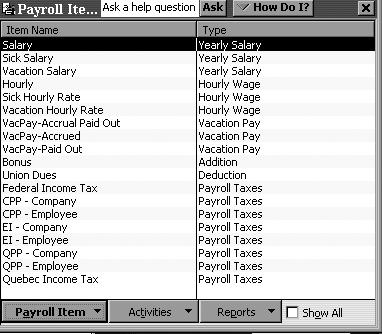 H A N D O U T 3 1 31 Items on the Payroll Item list A payroll item is anything that affects the amount on a pay cheque.