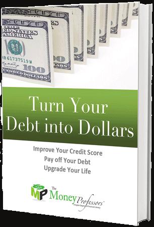 More Books from The Money Professors Turn Your Debt into Dollars $27.