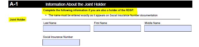 3.1 Information About the Joint Holder (Section A-1) Joint holder(s) must provide the following personal information: last name and first name; middle name (if applicable);