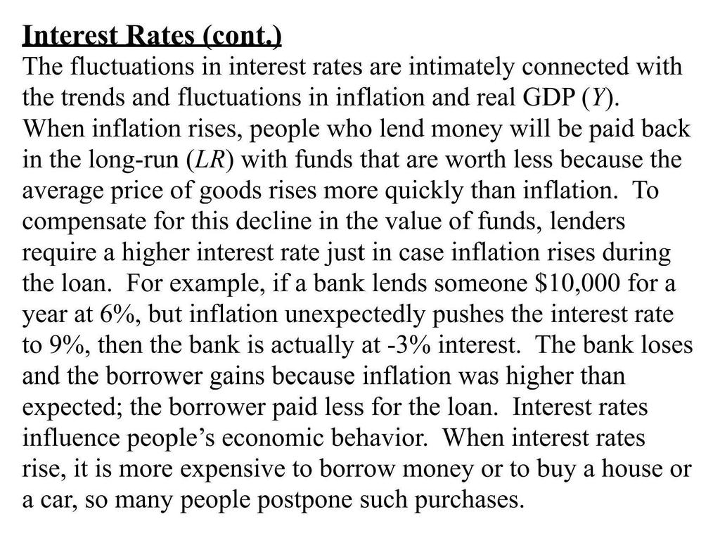 Interest Rates (cont.) The fluctuations in interest rates are intimately connected with the trends and fluctuations in inflation and real GDP (Y).