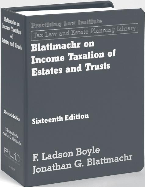 Blattmachr on Income Taxation of Estates and Trusts Sixteenth Edition F. Ladson Boyle and Jonathan G.