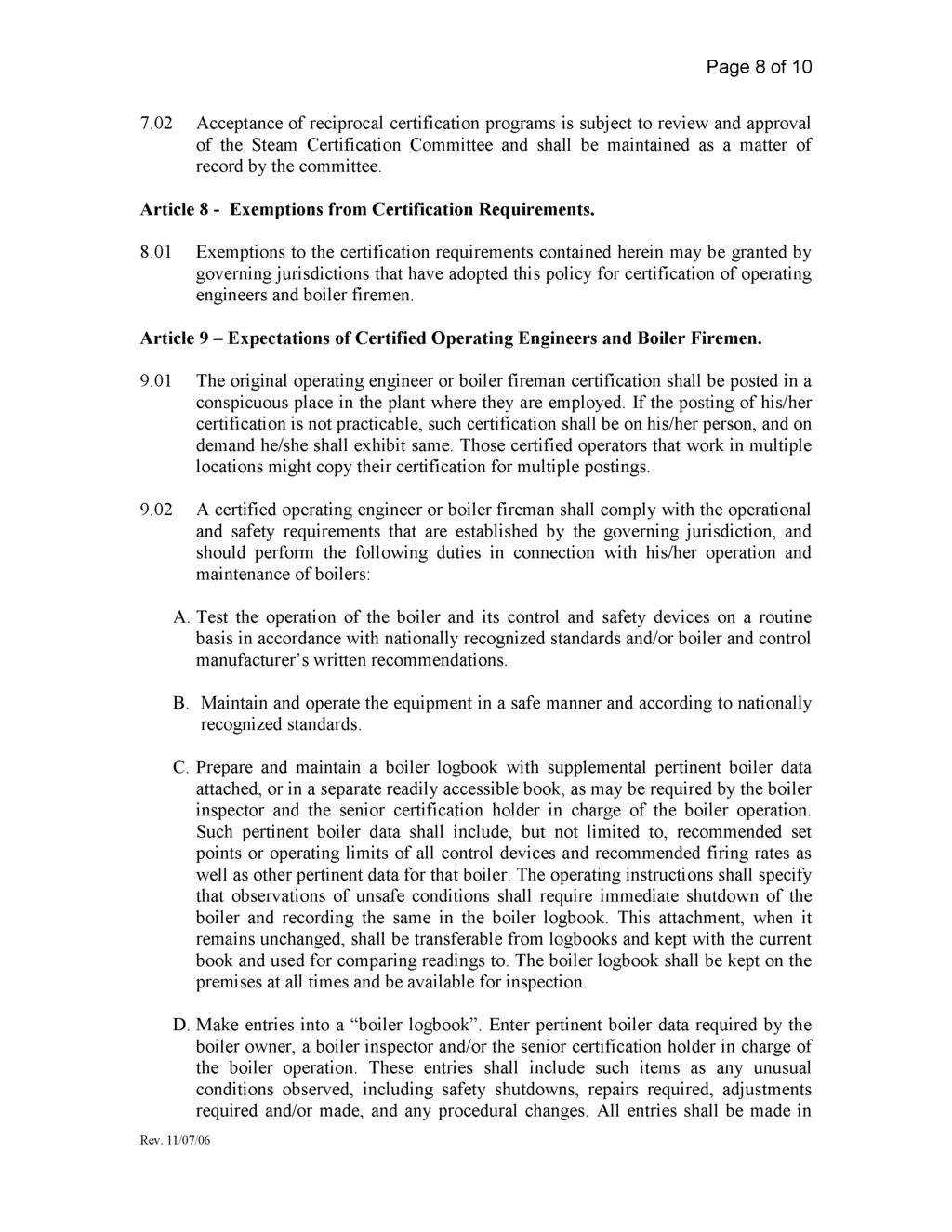 Page 8 of 10 7.02 Acceptance of reciprocal certification programs is subject to review and approval of the Steam Certification Committee and shall be maintained as a matter of record by the committee.