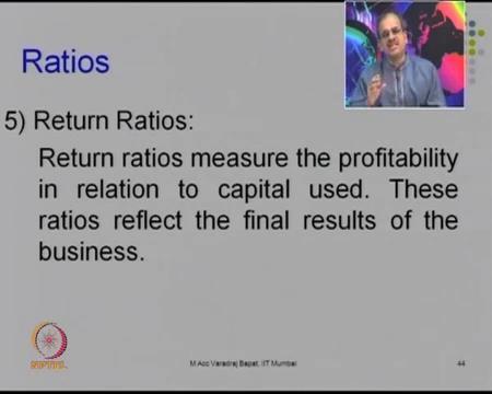 (Refer Slide Time: 13:00) Now, there is a 5th category known as return ratios.