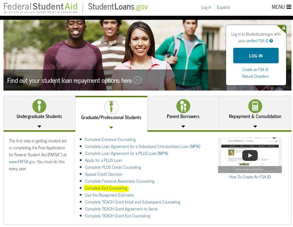 Requirements Loan exit counseling through Federal Student Aid: 1. navigate to studentloans.gov 2.