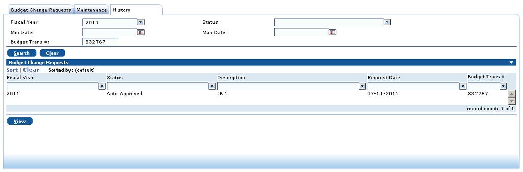 MAINTAINING BUDGET CHANGE REQUESTS Figure 6: History tab with search results 4. Optional. If you want to view a budget change request, select it and click the View button.