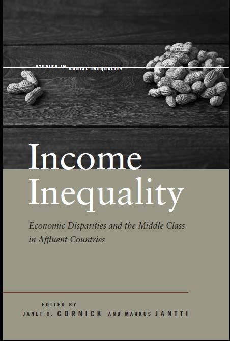 New LIS Book published July 2013 Income Inequality: Economic Disparities and The Middle Class in Affluent Countries Edited by Janet C.