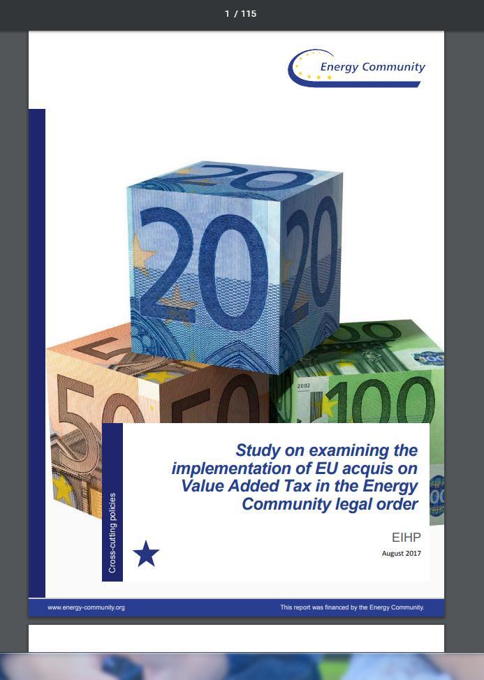 Work performed August 2017: Study on examining the implementation of EU acquis on Value Added Tax in the Energy Community legal order Link:
