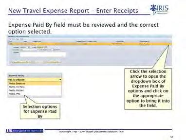 TRIP tips When entering your receipts you would choose expense paid by and select paid by 3 rd party and allocate the amount of your award toward one or more of your personally paid expenses.