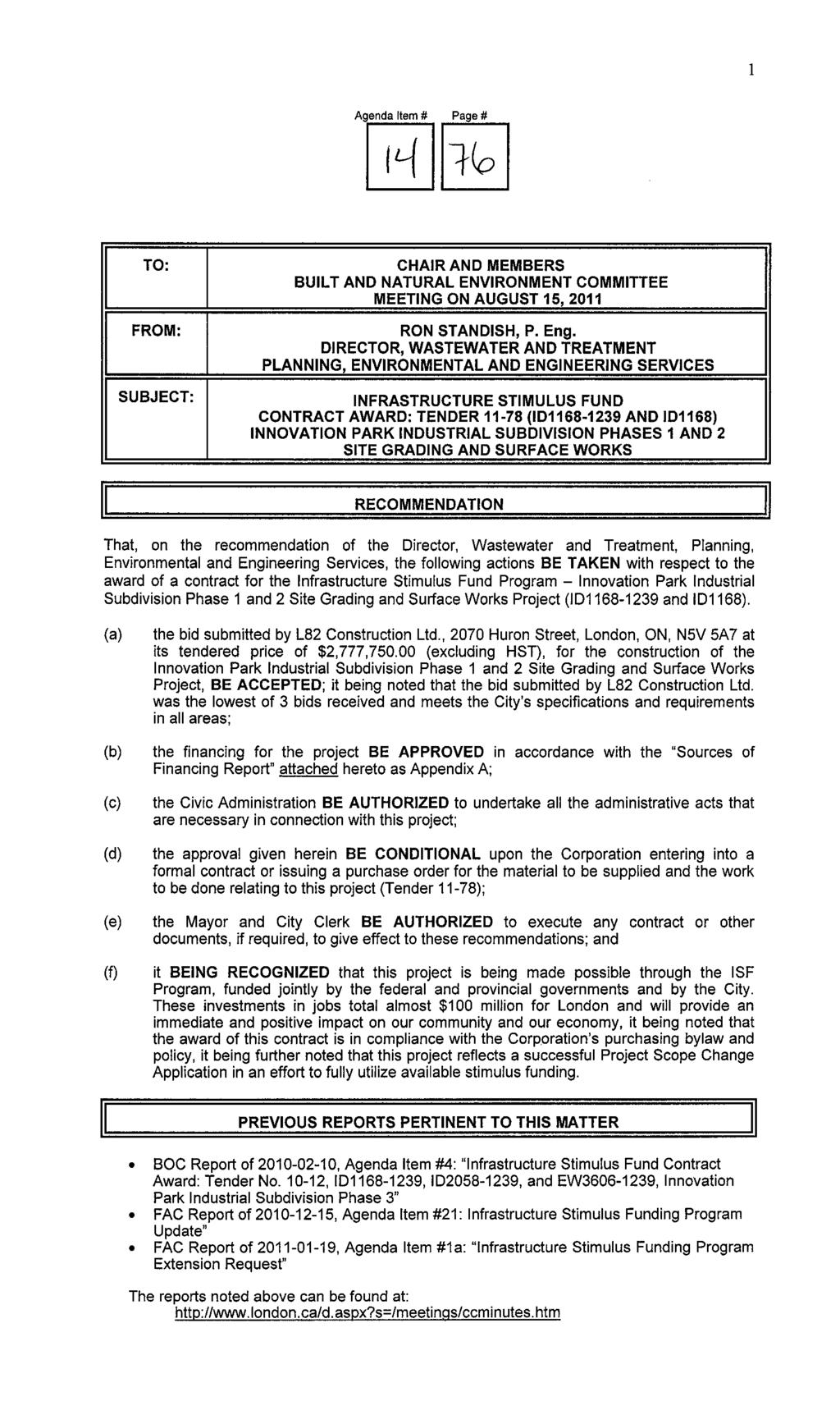 1 Agenda pqq Item # Page # TO: 11 FROM: I! SUBJECT: I CHAIR AND MEMBERS BUILT AND NATURAL ENVIRONMENT COMMITTEE MEETING ON AUGUST 15,2011 RON STANDISH, P. Eng. DIRECTOR. -.._-.-.., WASTEWATER...-.--.