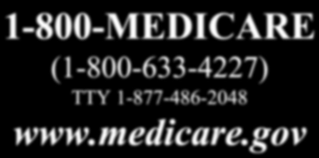 For More Medicare Information 1-800-MEDICARE