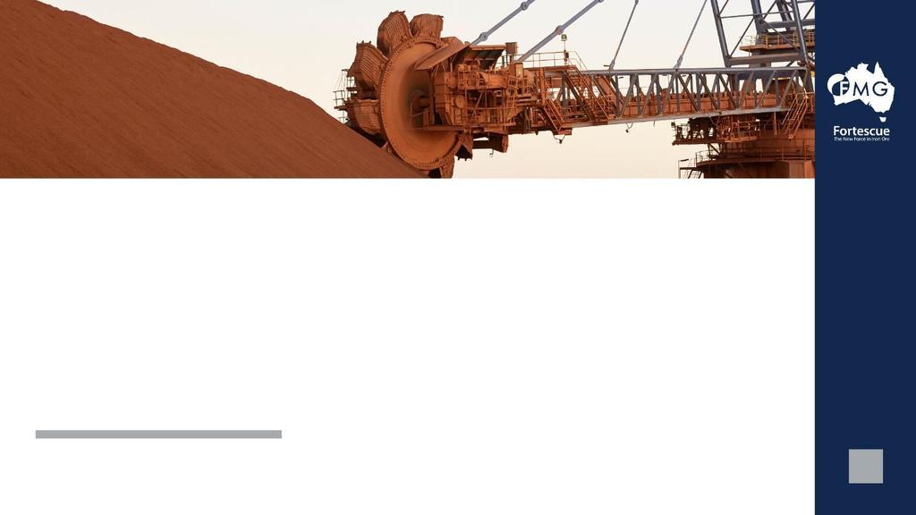 West Pilbara Fines Typical grade WPF Platts IODEX 62 Iron content (Fe) 60.1 62.0 Alumina (Al 2 O 3 ) 2.3 2.25 Silica (SiO 2 ) 4.7 4.