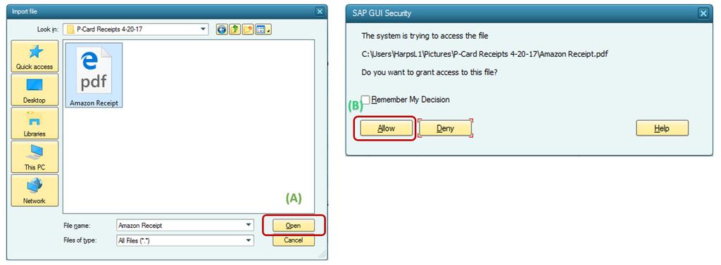 Step 8 A window will pop up to allow saved receipt. Click open (A) to attach receipt and click Allow (B) on SAP GUI security pop up. Attachments cannot be larger than 2MB.