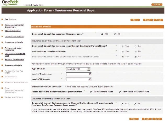 User-friendly features OnePath s electronic forms have a number of user friendly features to make it simple and efficient to use.