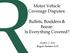 Motor Vehicle Coverage Disputes: Bullets, Boulders & Booze: Is Everything Covered? Stephen G. Ross Rogers Partners LLP