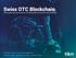 Swiss OTC Blockchain Information about the Swiss OTC Blockchain and further development