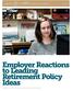 A report from July Employer Reactions to Leading Retirement Policy Ideas. Insights from Pew s national survey of small businesses