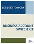LET S GET TO WORK BUSINESS ACCOUNT SWITCH KIT