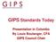 GIPS Standards Today. Presentation in Colombo By Louis Boulanger, CFA GIPS Council Chair