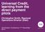 Universal Credit, learning from the direct payment pilots. Christopher Smith, Regional Operations Director (East)