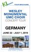 TOUR BROCHURE WESLEY MONUMENTAL UMC CHOIR CONCERT TOUR GERMANY JUNE 22 - JULY 1, Your World of Music