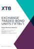 EXCHANGE TRADED BOND UNITS ( XTBs )