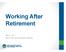 Working After Retirement. May 3, 2017 Steve Cary and Elizabeth Eastway