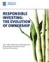RESPONSIBLE INVESTING: THE EVOLUTION OF OWNERSHIP RBC Global Asset Management Responsible Investing Survey Executive Summary