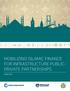 MOBILIZING ISLAMIC FINANCE FOR INFRASTRUCTURE PUBLIC- PRIVATE PARTNERSHIPS